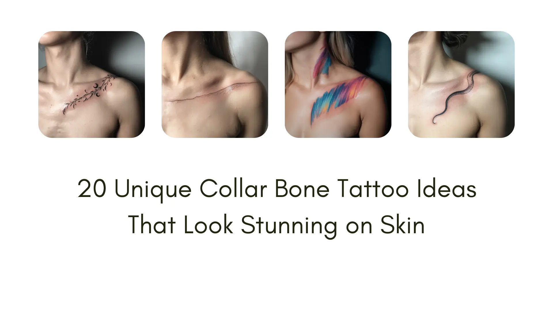 Realistic collar bone tattoo designs on women featuring unique styles like feathers, floral art, celestial patterns, and minimal linework, following the natural curve of the collar bone.
